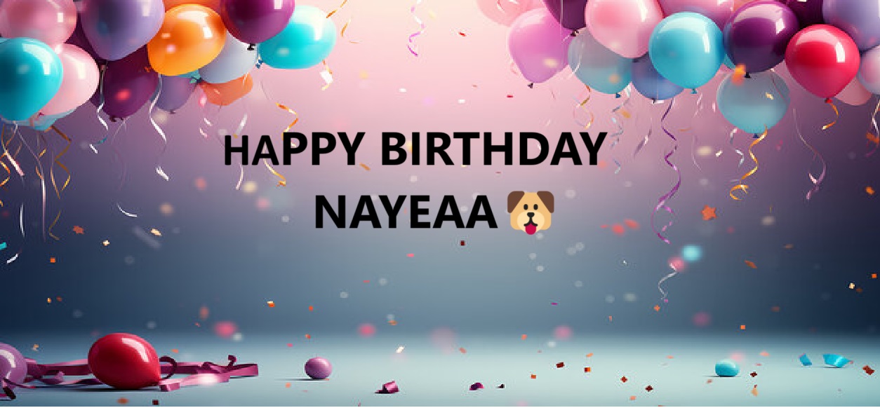 HAPPY BIRTHDAY NAYEE